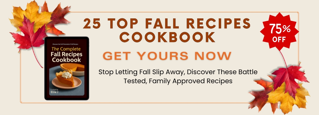Get your copy of the 25 Top Fall Recipes Cookbook now.